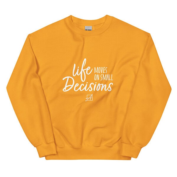 Life Moves on Small Decisions Crewneck Sweatshirt - Image 23