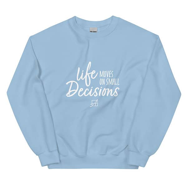 Life Moves on Small Decisions Crewneck Sweatshirt - Image 25