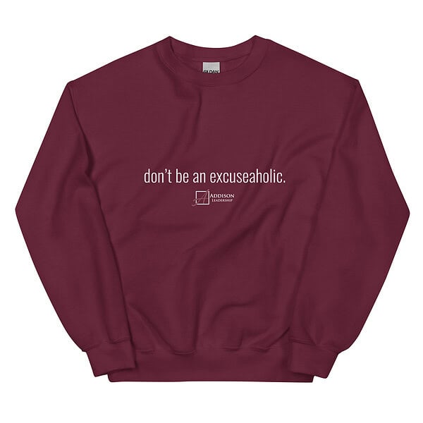 Don't Be An Excuseaholic Crewneck Sweatshirt - Image 7